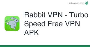 Turbo vpn mod apk (premium unlocked) is an application released by innovative connecting, which allows you to access the network . Rabbit Vpn Turbo Speed Free Vpn Apk 1 1 Android App Download