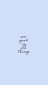 See Good In All Things Ipad Wallpaper Quotes Wallpaper Quotes Quote Aesthetic