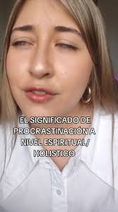 Sabías que PROCRASTINAR tiene que ver con miedos inconscientes o con una  resistencia a nivel holistico o espíritual? Si alguna vez te pasó, comenza  a cuestionarte de qué se trata y de dónde vienen ...