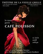 Critique Presse Le Tout Petit Cafe Polisson Theatre De La Vieille Grille Billetreduc Com
