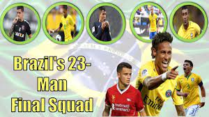 Brazil S 23 Man Final Squad World Cup 2018 Official Lifestyle 360 World Cup World Cup 2018 Squad