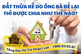 Đất thừa kế do ông bà để lại được chia như thế nào?