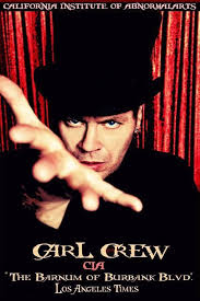 Just a few days ago, I learned the sad news that one of my very good  friends Carl Crew passed away. Carl was the owner/co-creator of the  incredible North Hollywood venue called