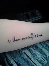 Explore • art • body art • tattoos • tattoo fonts. Be True To Yourself Quotes Tattoo Relatable Quotes Motivational Funny Be True To Yourself Quotes Tattoo At Relatably Com