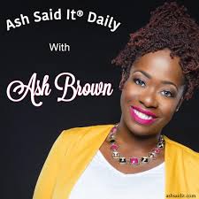 Ash Said It® Daily" 'Sophisticaition' Caitlin Patton Talks The  Misconception Of Blogging (Podcast Episode 2017)