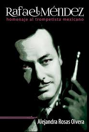 Rafael Méndez: Homenaje al trompetista mexicano eBook : Rosas Olvera,  Alejandra: Amazon.com.mx: Tienda Kindle