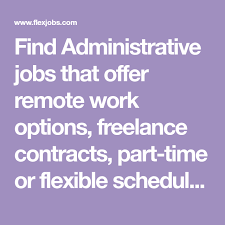 Find Administrative Jobs That Offer Remote Work Options Freelance Contracts Part Time Or Flexible Schedules Remote Work Data Entry Jobs Administrative Jobs
