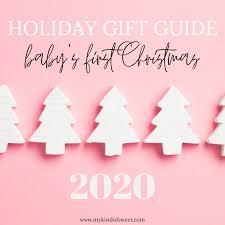 A mom found the best newborn baby gifts out there so you can make a great choice. Gift Guide Baby S First Christmas Gift Ideas My Kind Of Sweet