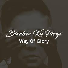 Blog lirik lagu ini tidak menyediakan sebarang link untuk download lagu mp3 * dari * samada dalam format mp3 atau sebarang format audio yang lain. Lirik Biarkan Ku Pergi Way Of Glory Lirik Lagu Malaysia