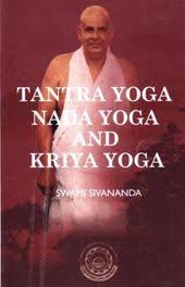 Tantra Yoga Nada Yoga And Kriya Yoga Free Pdf E Book Tantra Yoga Kriya Yoga Nada Yoga