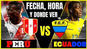 Lo último:elecciones perú 2021 en vivo: Donde Cuando Y A Que Hora Juega Peru Vs Ecuador 2021 Fecha Hor Y Canal Peru Vs Ecuador 2021 Video En Contexto
