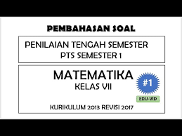 Pada artikel ini akan membahas sejumlah kunci jawaban dari soal latihan pts bagi kelas 9 smp semester ganjil tahun 2020. Soal Pts Matematika Kelas 7 Semester 1 Kurikulum 2013 Terbaru Pembahasan Youtube