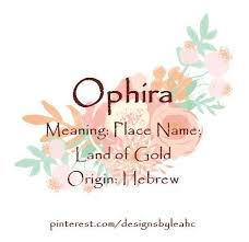 Baby Girl Name Ophira Meaning Biblical Place Name Land Of Gold Origin Hebrew Feminine Vari Cool Baby Girl Names Meaningful Baby Names Names With Meaning