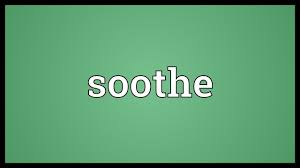 'with summer here, spa is especially needed after being out in the sun, to soothe the body and skin.'. Soothe Meaning Youtube