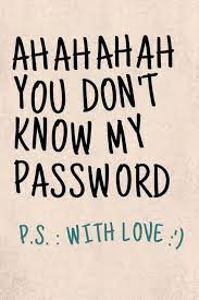 Wallpapers You Don T Know My Password Dont Touch My Phone Funny Phone Wallpaper Funny Iphone Wallpaper Funny Lock Screen Wallpaper