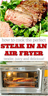 How To Cook The Perfect Air Fryer Steak Recipe Cooking The Perfect Steak Air Fryer Oven Recipes Air Fryer Steak