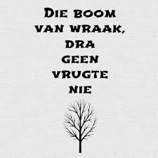 Die Boom Van Wraak Dra Geen Vrugte Nie Afrikaanse Quotes Afrikaans Inspirational Quotes