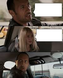 Kreieren und teilen sie lustige memes online. The Rock Driving Meme Generator Imgflip