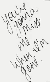 If You Are Happy And You Know It Say Meow Lyrics You Better Kiss Me You Re Gonna Miss Me When I M Gone Go For It Quotes Today Quotes Words