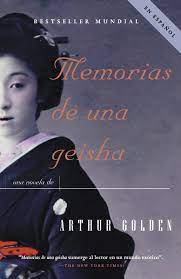 Amazon Com Memorias De Una Geisha Una Novela Spanish Edition 9780307275318 Golden Arthur Libros
