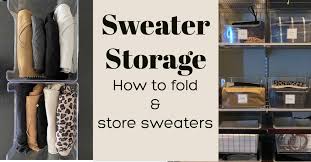 Maybe you would like to learn more about one of these? How To Store Sweaters For Ordinary Folk Design Morsels