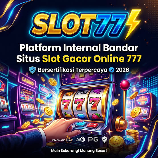 SLOT777 ⚡️ Platform Internal Bandar Situs Slot Gacor Online 777  Bersertifikasi Terpercaya 2026