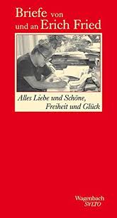 Weitere ideen zu erich fried, wörter, zitate. Amazon Com Alles Liebe Und Schone Freiheit Und Gluck Briefe Von Und An Erich Fried 9783803112651 Books