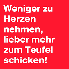 Das kind in die schule schicken. Weniger Zu Herzen Nehmen Lieber Mehr Zum Teufel Schicken Post By Lichtwaechter On Boldomatic