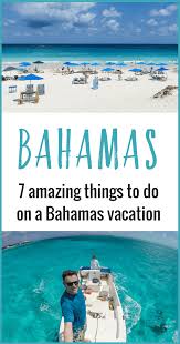 7 Amazing Things To Do In The Bahamas Family Vacation Tips Bahamas Vacation Bahamas Family Vacation Bahamas Honeymoon