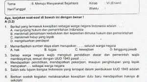 Tema 6 menuju masyarakat sejahtera. Soal Penilaian Akhir Tahun Kelas 6 Tema 6 Menuju Masyarakat Sejahtera Sekolahdasar Net