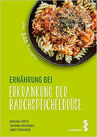 Ernahrung Bei Erkrankung Der Bauchspeicheldruse Fortis Irmgard Kriehuber Johanna Kriehuber Ernst 9783990020456 Amazon Com Books
