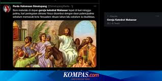 Jadwal misa minggu palma 2021. Terjadi Ledakan Bom Bunuh Diri Gereja Katedral Makassar Trending Di Twitter Halaman All Kompas Com