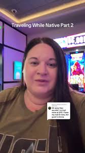 Replying to @Shawna Gomez #greenscreen #TravelingWhileNative part 2 #t...