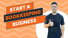 How To Start A Bookkeeping Business In 2024 - YouTube