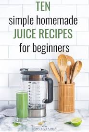 Make your own juice cleanses at home. 10 Simple And Tasty Homemade Juice Recipes For Beginners