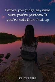 Judge Me Judge Quotes Before You Judge Me Judgement Quotes