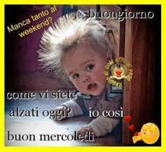 Pin Di Maria Carmela Tripodi Su Umorismo Buon Mercoledi Mercoledi Buongiorno