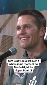 Tom Brady's Heartwarming Moment at Super Bowl Media Night