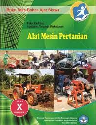 Menyebutkan sarana atau alat pendukung yang dibutuhkan. Alat Mesin Pertanian Smk Kelas X Semester 2 Kurikulum 2013 Buku Sekolah Elektronik Bse