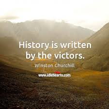 Mar 10, 2016 · history, is history, is history is history. History Is Written By The Victors Idlehearts
