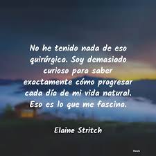 Será difícil imaginar que se pueda progresar verdaderamente hacia la paz. Elaine Stritch No He Tenido Nada De Eso Quir