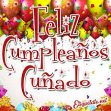Birthday Greetings In Spanish For A Friend Feliz Cumpleanos Cunado Feliz Cumpleanos Cunado Deseos De Feliz Cumpleanos Feliz Cumpleanos