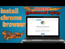 How To Install Chrome In Government Laptop In Tamil Skjd Tech Youtube