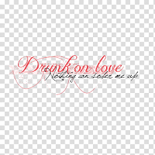 I've been let down but never been tainted so i stay thirsty for more no i won't hold back no drop is wasted. Texts Rihanna Drunk On Love Text Transparent Background Png Clipart Hiclipart