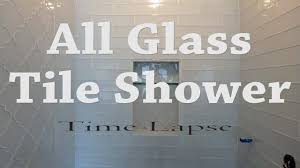 S p l 1 u o u p m j 8 p 7 i n s o r e d. Complete Glass Tile Shower Install Start To Finish Time Lapse Youtube