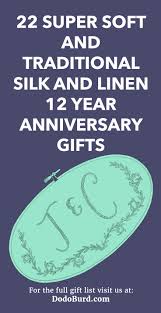 Whether it's for a birthday, anniversary, or just to say thanks. 22 Super Soft And Traditional Silk And Linen 12 Year Anniversary Gifts Dodo Burd