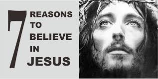 7 Reasons to Believe in Jesus