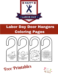 Keep your kids busy doing something fun and creative by printing out free coloring pages. Labor Day Door Hangers Coloring Pages Free Printable Fyi By Tina