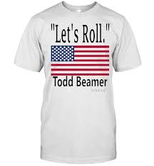 Maybe you would like to learn more about one of these? Let S Roll Todd Beamer Shirt Trend T Shirt Store Online