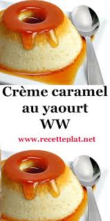 Creme Caramel Au Yaourt Ww En 2020 Recette Gateau Light Recette Creme Caramel